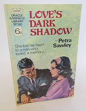 Love's Dark Shadow (Oracle & Miracle Library No. 561)