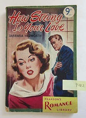 Bild des Verkufers fr How Strong Is Your Love: Pearson's Romance Library zum Verkauf von Waimakariri Books and Prints Limited