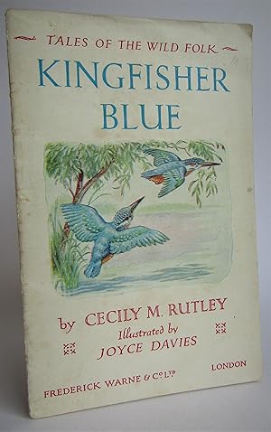 Bild des Verkufers fr Kingfisher Blue (Tales of the Wild Folk) zum Verkauf von Waimakariri Books and Prints Limited