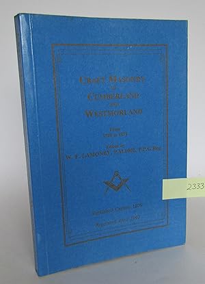 Imagen del vendedor de History of Craft Masonry in Cumberland and Westmorland from the year 1740 to the present day (1879) a la venta por Waimakariri Books and Prints Limited