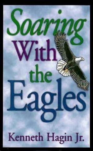 Bild des Verkufers fr Soaring with the Eagles zum Verkauf von GreatBookPrices