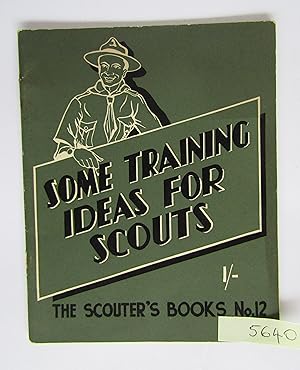 Some Training Ideas for Scouts (The Scouter's Books No 12)