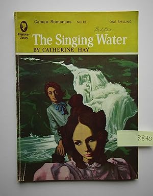 Image du vendeur pour The Singing Water (Cameo Romances No. 16) mis en vente par Waimakariri Books and Prints Limited