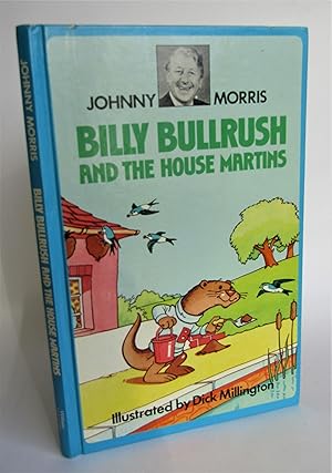 Bild des Verkufers fr Billy Bullrush and the House Martins zum Verkauf von Waimakariri Books and Prints Limited