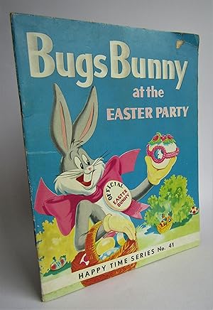 Image du vendeur pour Bugs Bunny at the Easter Party (Happy Time Series 41) mis en vente par Waimakariri Books and Prints Limited