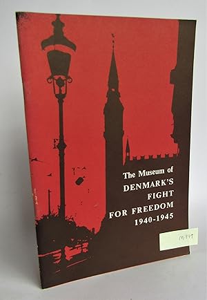 Seller image for The Museum of Denmark's Fight for Freedom 1940-1945: A Short Guide for sale by Waimakariri Books and Prints Limited