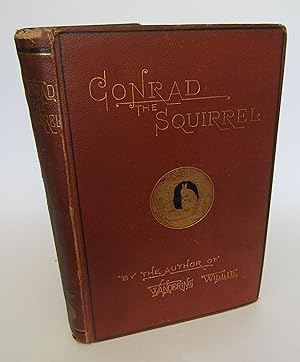 The Life and Times of Conrad the Squirrel, A Story for Children