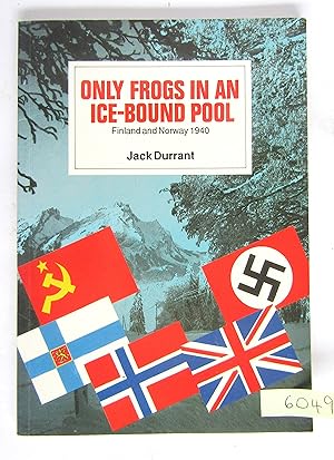Only Frogs in an Ice-Bound Pool: Finland and Norway 1940