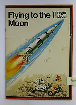 Seller image for Flying to the Moon (Bright Ideas) for sale by Waimakariri Books and Prints Limited