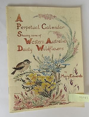 A Perpetual Calendar Showing some of Western Australia's Dainty Wildflowers
