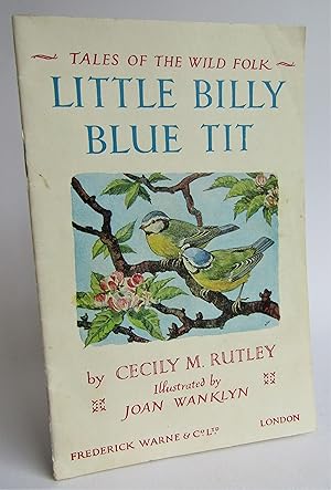 Bild des Verkufers fr Little Billly Blue Tit (Tales of the Wild Folk) zum Verkauf von Waimakariri Books and Prints Limited