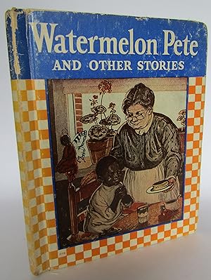 Seller image for Watermelon Pete and Others for sale by Waimakariri Books and Prints Limited