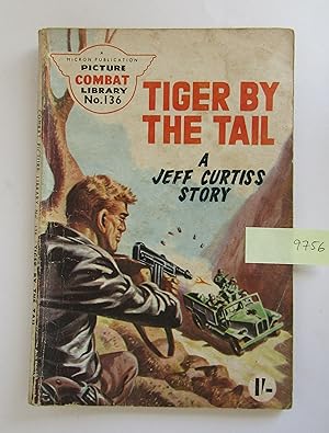 Seller image for Tiger by the Tail (A Jeff Curtis Story): Picture Combat Library no 136 for sale by Waimakariri Books and Prints Limited