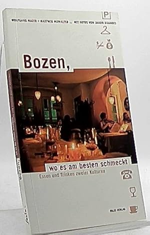 Bild des Verkufers fr Bozen, wo es am besten schmeckt : Essen und Trinken zweier Kulturen. Wolfgang Maier/Hartwig Mumelter . Mit Fotos von Jakob Brandis. Hrsg. im Auftr. des Verkehrsamtes der Stadt Bozen zum Verkauf von Antiquariat Unterberger