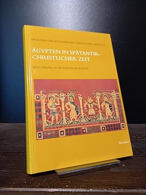 Bild des Verkufers fr gypten in sptantik-christlicher Zeit. Einfhrung in die koptische Kultur. [Herausgegeben von Martin Krause. Mit Beitrgen von Heinricht Bacht et al.]. (= Sprachen und Kulturen des christlichen Orients, Band 4). zum Verkauf von Antiquariat Kretzer