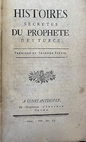 Histoires secrètes du Prophete des Turcs. Premiere et Seconde Partie