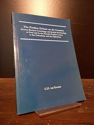 The Pauline Debate on the Cosmos: Graeco-Roman Cosmology and Jewish Eschatology in Paul and in th...