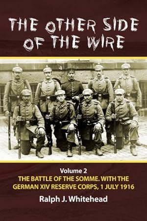 Immagine del venditore per Other Side of the Wire : The Battle of the Somme. With the German XIV Reserve Corps, 1 July 1916 venduto da GreatBookPrices