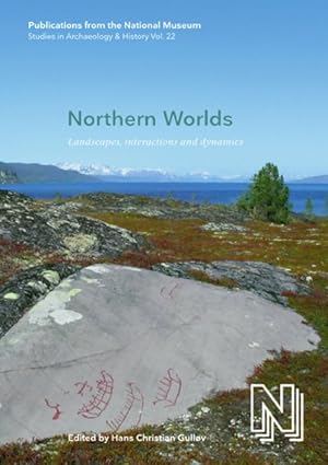 Image du vendeur pour Northern Worlds : Landscapes, Interactions and Dynamics; Proceedings of the Northern Worlds Conference Copenhagen 28-30 November 2012 mis en vente par GreatBookPrices