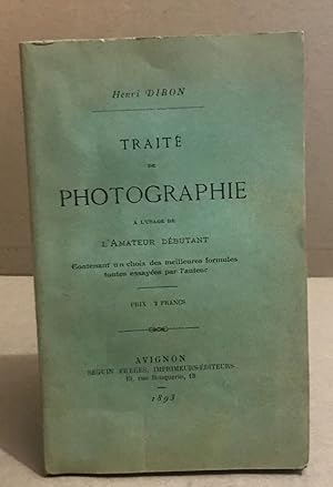 Traité de Photographie à l'usage de l'Amateur débutant.-