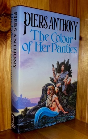 Seller image for The Colour Of Her Panties: 15th in the 'Xanth' series of books for sale by bbs