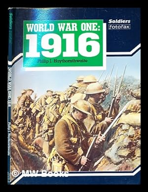 Bild des Verkufers fr World War One : 1916 / Philip J. Haythornthwaite zum Verkauf von MW Books Ltd.