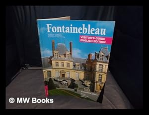 Imagen del vendedor de Fontainebleau : visitor's guide / Amaury Lefbure a la venta por MW Books Ltd.