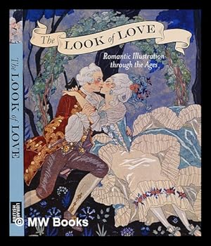 Immagine del venditore per The look of love : romantic illustration through the ages venduto da MW Books Ltd.