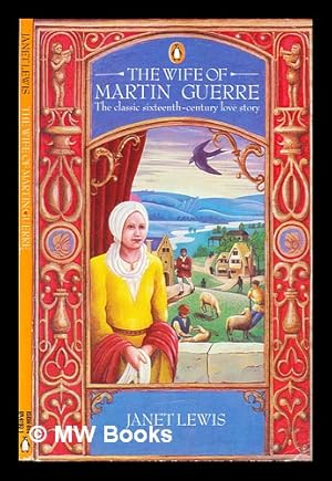 Seller image for The wife of Martin Guerre / [by] Janet Lewis for sale by MW Books Ltd.