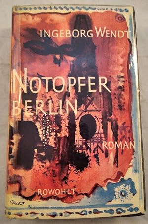 Bild des Verkufers fr Notopfer Berlin. Ein Familien-Roman aus unseren Tagen. zum Verkauf von KULTur-Antiquariat
