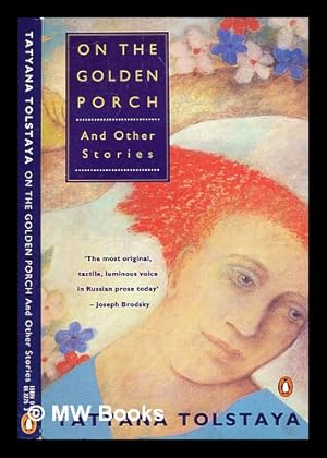 Image du vendeur pour On the golden porch : and other stories / Tatyana Tolstaya ; translated by Antonina W. Bouis mis en vente par MW Books Ltd.