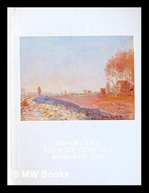Seller image for Important XIX and XX century works of art : [catalogue of an exhibition held at the Lefevre Gallery, London] 20th June - 27th July 1985 / by Lefevre Gallery for sale by MW Books Ltd.