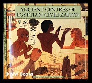 Imagen del vendedor de Ancient centres of Egyptian civilization / editors, H. S. Smith [and] Rosalind M. Hall a la venta por MW Books Ltd.