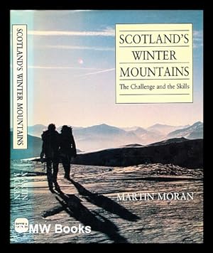 Image du vendeur pour Scotland's winter mountains : the challenge and the skills / Martin Moran mis en vente par MW Books Ltd.