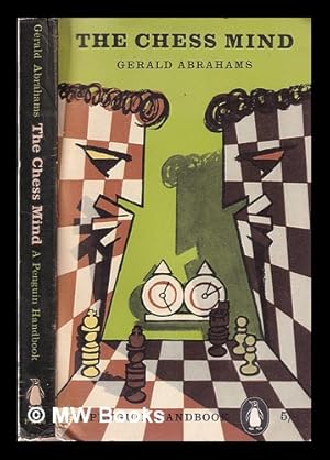 Seller image for The chess mind / Gerald Abrahams for sale by MW Books Ltd.