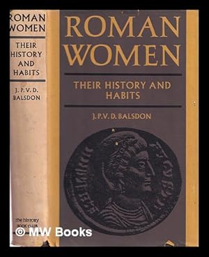 Imagen del vendedor de Roman women : their history and habits a la venta por MW Books Ltd.