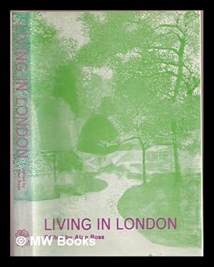 Seller image for Living in London . Edited by Alan Ross for sale by MW Books Ltd.