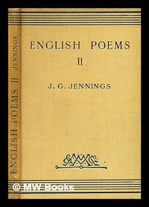 Image du vendeur pour English Poems II / selected, arranged & annotated for the use of schools by J.G. Jennings, M.A., professor of English literature, Muir Central College, Allahabad mis en vente par MW Books Ltd.