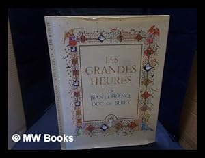 Seller image for Les Grandes heures de Jean duc de Berry, Bibliothque nationale, Paris. / Introd. and legends by Marcel Thomas [translated from the French by Victoria Benedict and Benita Eisler] for sale by MW Books Ltd.