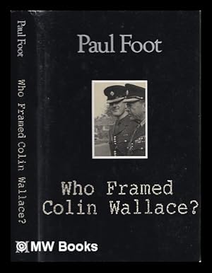 Seller image for Who framed Colin Wallace? for sale by MW Books Ltd.