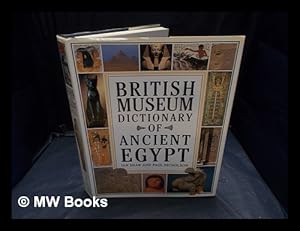 Seller image for British Museum dictionary of ancient Egypt / Ian Shaw and Paul T. Nicholson for sale by MW Books Ltd.