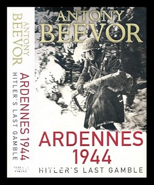 Imagen del vendedor de Ardennes 1944 : Hitler's last gamble / Antony Beevor a la venta por MW Books Ltd.