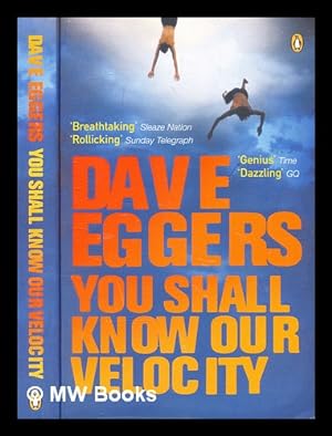 Seller image for You shall know our velocity / Dave Eggers for sale by MW Books Ltd.