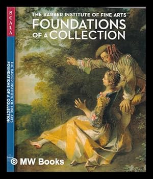 Imagen del vendedor de The Barber Institute of Fine Arts: foundations of a collection / edited by Robert Wenley a la venta por MW Books Ltd.