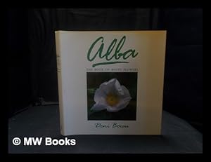 Seller image for Alba: the book of white flowers for sale by MW Books Ltd.