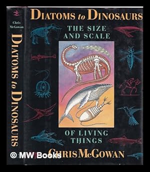 Seller image for Diatoms to dinosaurs : the size and scale of living things for sale by MW Books Ltd.