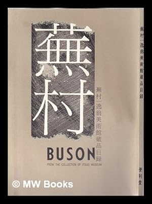 Imagen del vendedor de Buson: Itsu Bijutsukan z hin mokuroku / [hencho Sasaki J hei]; hensh Itsu Bijutsukan [Language: Japanese] a la venta por MW Books Ltd.