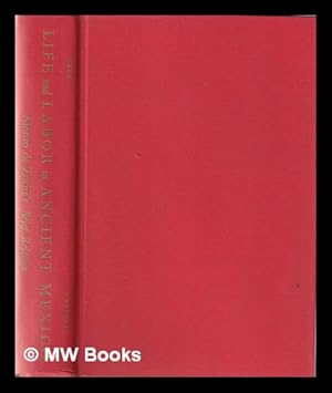 Image du vendeur pour Life and Labor in Ancient Mexico; the Brief and Summary Relation of the Lords of New Spain. Translated, and with an Introd. by Benjamin Keen mis en vente par MW Books Ltd.