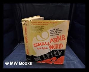 Imagen del vendedor de Small arms of the world : a basic manual of small arms / the classic by W.H.B. Smith a la venta por MW Books Ltd.