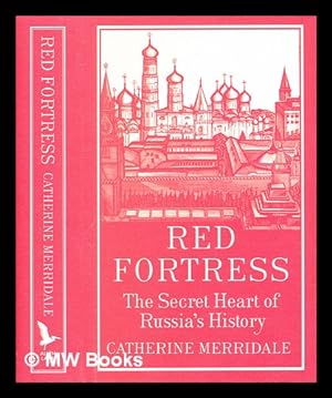 Imagen del vendedor de Red fortress : the secret heart of Russia's history / by Catherine Merridale a la venta por MW Books Ltd.